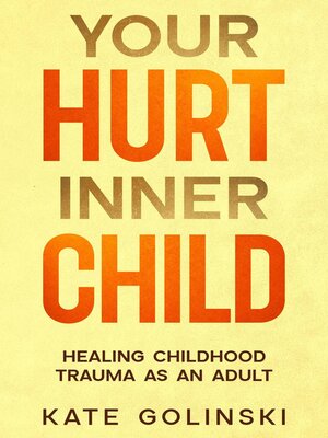 cover image of Your Hurt Inner Child